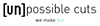 Unpossible Cuts